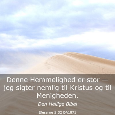 Picture 03 - Efeserne 5:32 DA1871 - Denne Hemmelighed er stor — jeg sigter nemlig - Bible Verse Picture