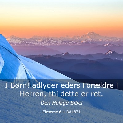 Picture 03 - Efeserne 6:1 DA1871 - I Børn! adlyder eders Forældre i Herren, thi - Bible Verse Picture
