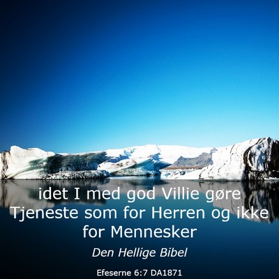 Picture 03 - Efeserne 6:7 DA1871 - idet I med god Villie gøre Tjeneste som for - Bible Verse Picture