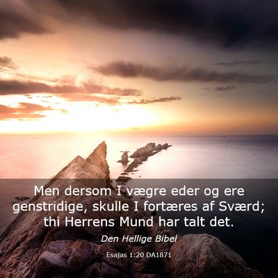 Picture 03 - Esajas 1:20 DA1871 - Men dersom I vægre eder og ere genstridige, - Bible Verse Picture