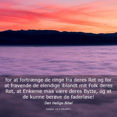 Picture 03 - Esajas 10:2 DA1871 - for at fortrænge de ringe fra deres Ret og for - Bible Verse Picture