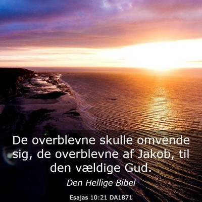 Picture 03 - Esajas 10:21 DA1871 - De overblevne skulle omvende sig, de overblevne - Bible Verse Picture