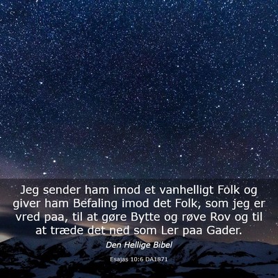 Picture 03 - Esajas 10:6 DA1871 - Jeg sender ham imod et vanhelligt Folk og giver - Bible Verse Picture