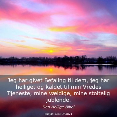 Picture 03 - Esajas 13:3 DA1871 - Jeg har givet Befaling til dem, jeg har helliget - Bible Verse Picture