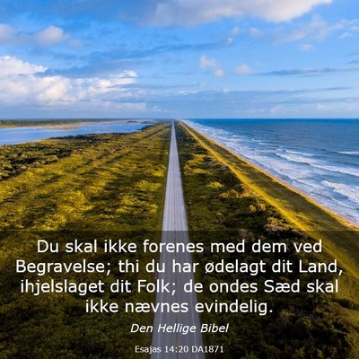 Picture 03 - Esajas 14:20 DA1871 - Du skal ikke forenes med dem ved Begravelse; thi - Bible Verse Picture