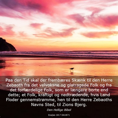 Picture 03 - Esajas 18:7 DA1871 - Paa den Tid skal der frembæres Skænk til den - Bible Verse Picture