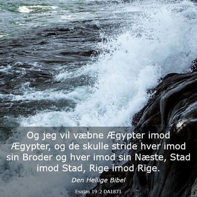 Picture 03 - Esajas 19:2 DA1871 - Og jeg vil væbne Ægypter imod Ægypter, og de - Bible Verse Picture