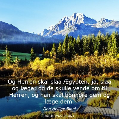 Picture 03 - Esajas 19:22 DA1871 - Og Herren skal slaa Ægypten, ja, slaa og læge; - Bible Verse Picture