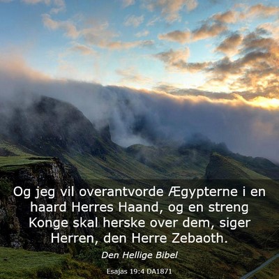 Picture 03 - Esajas 19:4 DA1871 - Og jeg vil overantvorde Ægypterne i en haard - Bible Verse Picture