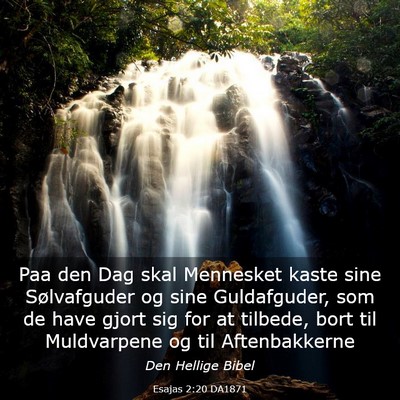 Picture 03 - Esajas 2:20 DA1871 - Paa den Dag skal Mennesket kaste sine - Bible Verse Picture