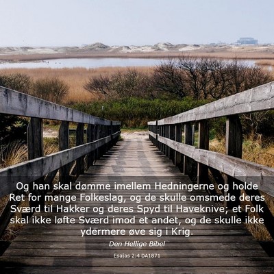 Picture 03 - Esajas 2:4 DA1871 - Og han skal dømme imellem Hedningerne og holde - Bible Verse Picture