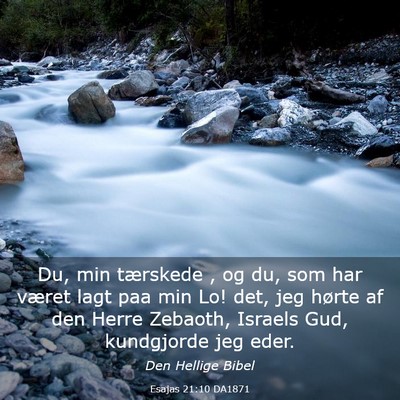 Picture 03 - Esajas 21:10 DA1871 - Du, min tærskede , og du, som har været lagt - Bible Verse Picture