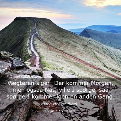 Picture 03 - Esajas 21:12 DA1871 - Vægteren siger: Der kommer Morgen, men ogsaa - Bible Verse Picture