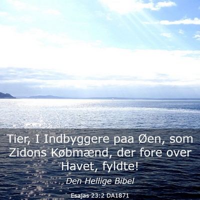 Picture 03 - Esajas 23:2 DA1871 - Tier, I Indbyggere paa Øen, som Zidons - Bible Verse Picture