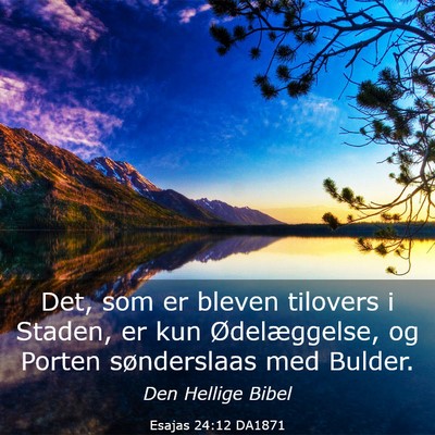 Picture 03 - Esajas 24:12 DA1871 - Det, som er bleven tilovers i Staden, er kun - Bible Verse Picture