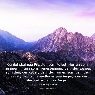 Picture 03 - Esajas 24:2 DA1871 - Og det skal gaa Præsten som Folket, Herren som - Bible Verse Picture