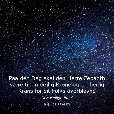 Picture 03 - Esajas 28:5 DA1871 - Paa den Dag skal den Herre Zebaoth være til en - Bible Verse Picture
