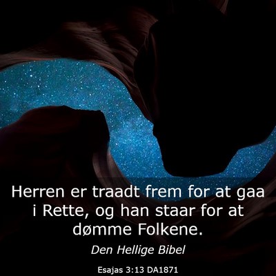 Picture 03 - Esajas 3:13 DA1871 - Herren er traadt frem for at gaa i Rette, og han - Bible Verse Picture