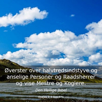 Picture 03 - Esajas 3:3 DA1871 - Øverster over halvtredsindstyve og anselige - Bible Verse Picture