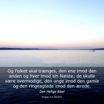 Picture 03 - Esajas 3:5 DA1871 - Og Folket skal trænges, den ene imod den anden - Bible Verse Picture