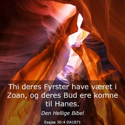 Picture 03 - Esajas 30:4 DA1871 - Thi deres Fyrster have været i Zoan, og deres - Bible Verse Picture
