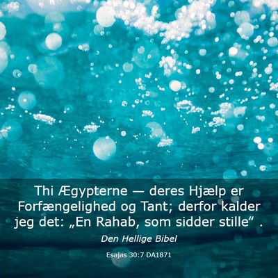 Picture 03 - Esajas 30:7 DA1871 - Thi Ægypterne — deres Hjælp er - Bible Verse Picture
