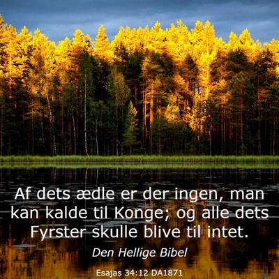 Picture 03 - Esajas 34:12 DA1871 - Af dets ædle er der ingen, man kan kalde til - Bible Verse Picture