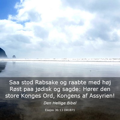 Picture 03 - Esajas 36:13 DA1871 - Saa stod Rabsake og raabte med høj Røst paa - Bible Verse Picture