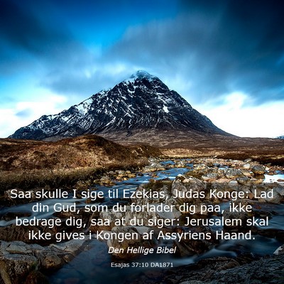 Picture 03 - Esajas 37:10 DA1871 - Saa skulle I sige til Ezekias, Judas Konge: Lad - Bible Verse Picture