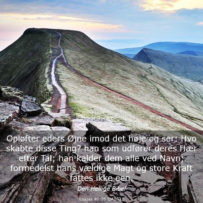 Picture 03 - Esajas 40:26 DA1871 - Opløfter eders Øjne imod det høje og ser: Hvo - Bible Verse Picture