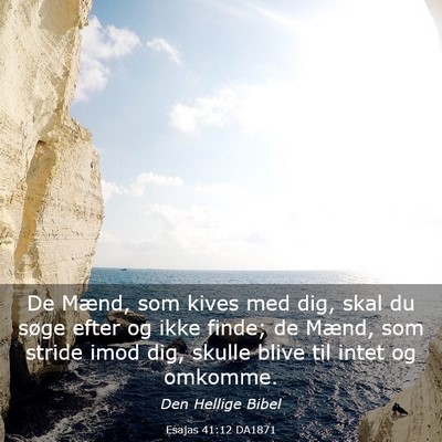Picture 03 - Esajas 41:12 DA1871 - De Mænd, som kives med dig, skal du søge efter - Bible Verse Picture