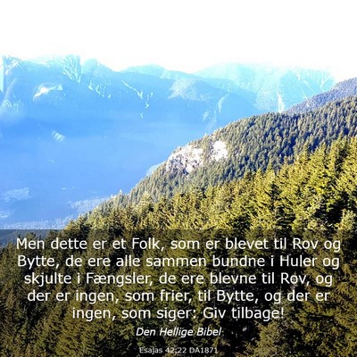 Picture 03 - Esajas 42:22 DA1871 - Men dette er et Folk, som er blevet til Rov og - Bible Verse Picture
