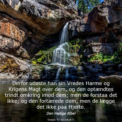 Picture 03 - Esajas 42:25 DA1871 - Derfor udøste han sin Vredes Harme og Krigens - Bible Verse Picture