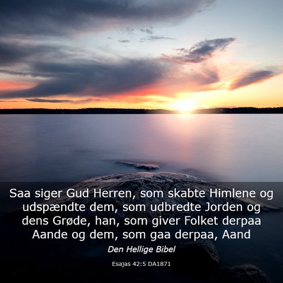 Picture 03 - Esajas 42:5 DA1871 - Saa siger Gud Herren, som skabte Himlene og - Bible Verse Picture