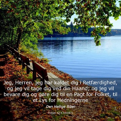 Picture 03 - Esajas 42:6 DA1871 - Jeg, Herren, jeg har kaldet dig i Retfærdighed, - Bible Verse Picture
