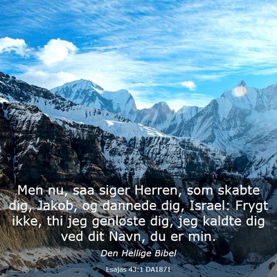Picture 03 - Esajas 43:1 DA1871 - Men nu, saa siger Herren, som skabte dig, Jakob, - Bible Verse Picture