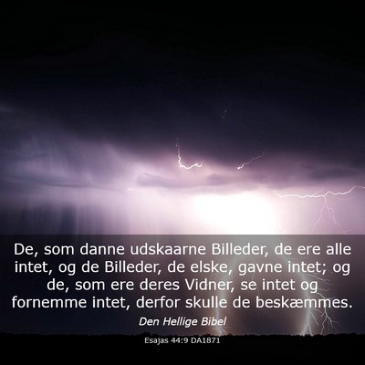Picture 03 - Esajas 44:9 DA1871 - De, som danne udskaarne Billeder, de ere alle - Bible Verse Picture