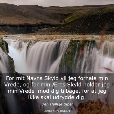 Picture 03 - Esajas 48:9 DA1871 - For mit Navns Skyld vil jeg forhale min Vrede, og - Bible Verse Picture