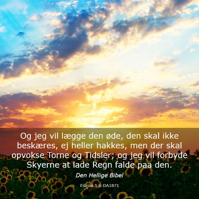 Picture 03 - Esajas 5:6 DA1871 - Og jeg vil lægge den øde, den skal ikke - Bible Verse Picture