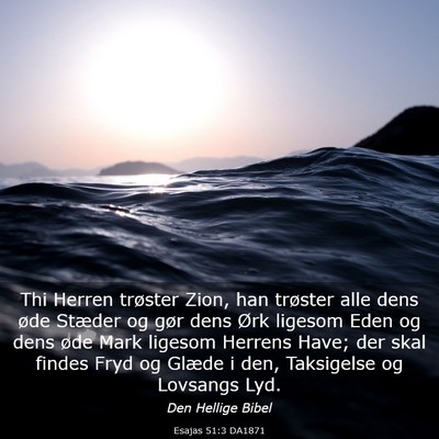 Picture 03 - Esajas 51:3 DA1871 - Thi Herren trøster Zion, han trøster alle dens - Bible Verse Picture