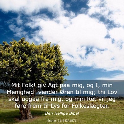 Picture 03 - Esajas 51:4 DA1871 - Mit Folk! giv Agt paa mig, og I, min Menighed! - Bible Verse Picture