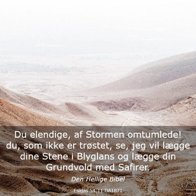 Picture 03 - Esajas 54:11 DA1871 - Du elendige, af Stormen omtumlede! du, som ikke - Bible Verse Picture