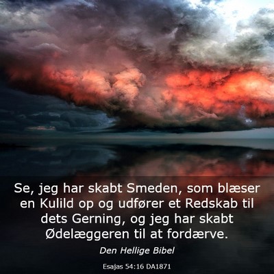 Picture 03 - Esajas 54:16 DA1871 - Se, jeg har skabt Smeden, som blæser en Kulild - Bible Verse Picture