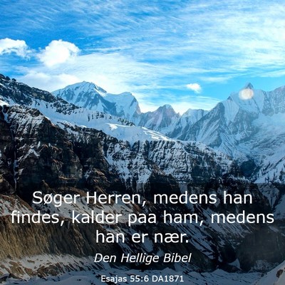 Picture 03 - Esajas 55:6 DA1871 - Søger Herren, medens han findes, kalder paa ham, - Bible Verse Picture