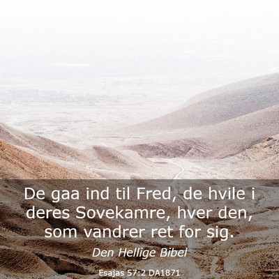Picture 03 - Esajas 57:2 DA1871 - De gaa ind til Fred, de hvile i deres Sovekamre, - Bible Verse Picture