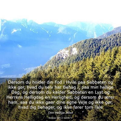 Picture 03 - Esajas 58:13 DA1871 - Dersom du holder din Fod i Hvile paa Sabbaten og - Bible Verse Picture
