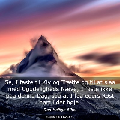 Picture 03 - Esajas 58:4 DA1871 - Se, I faste til Kiv og Trætte og til at slaa med - Bible Verse Picture