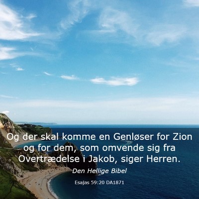 Picture 03 - Esajas 59:20 DA1871 - Og der skal komme en Genløser for Zion og for - Bible Verse Picture