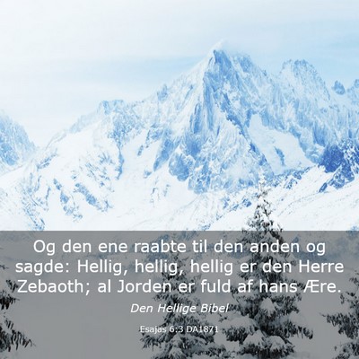 Picture 03 - Esajas 6:3 DA1871 - Og den ene raabte til den anden og sagde: Hellig, - Bible Verse Picture