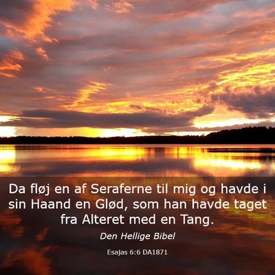 Picture 03 - Esajas 6:6 DA1871 - Da fløj en af Seraferne til mig og havde i sin - Bible Verse Picture